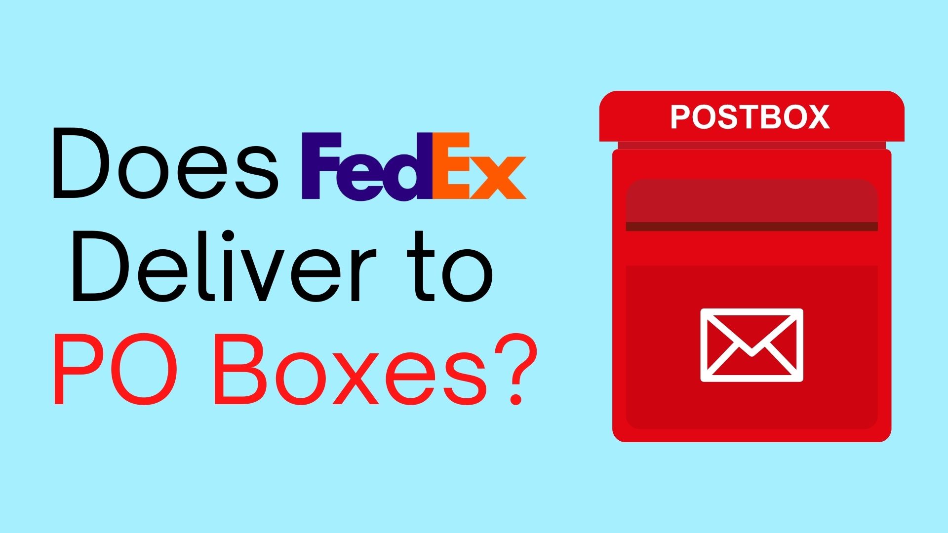 Does FedEx deliver to PO Boxes